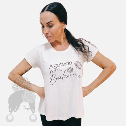 Camiseta Agotada pero Bailaora